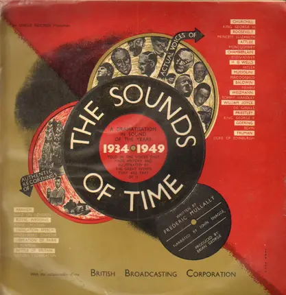 Winston Churchill, General Eisenhower, Amelia Earhart a.o. - The Sounds Of Time: A Dramatisation In Sound Of The Years 1934-1949