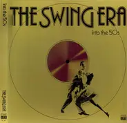 Duke Ellington / Jerry Gray / Neal Hefti a.o. - The Swing Era  Into The '50s