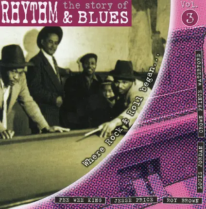 Julia Lee, Louis Jordan, a.o. - The Story Of Rhythm & Blues Vol. 3