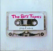 Soft Cell,Men Without Hats,Propaganda, u.a - The 80's Tapes (Pop & Wave)