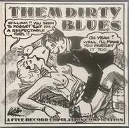 Various - Them Dirty Blues (A Five Record Copulation Compilation)