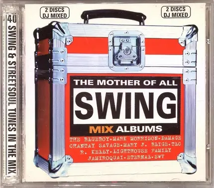 Mark Morrison,Damage,R. Kelly,Mary J. Blige, u.a - The Mother Of All Swing Mix Albums