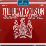 Bill Haley, The Hollies, The Beatles a.o. - The Beat Goes On Vol. 5 (12 Original Oldies)