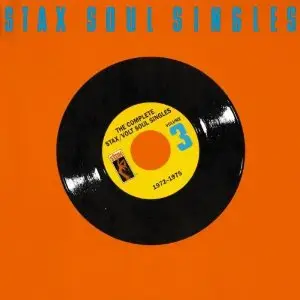Isaac Hayes / Rufus Thomas / Eddie Floyd a.o. - The Complete Stax / Volt Soul Singles, Vol.3: 1972-1975