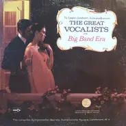 Judy Garland, Nat King Cole, Ella Fitzgerald, Bing Crosby... - The Great Vocalists Of The Big Band Era