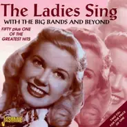 Various - The Ladies Sing With the Big Bands and Beyond