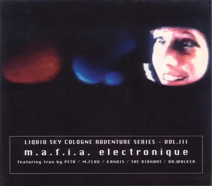 Wulf Man,Senking,Khan & Walker,Frank Heiss, u.a - The Liquid Sky Adventure Series Vol 3 - M.A.F.I.A. Electronique