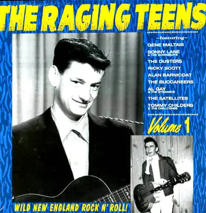 Gene Maltais, Sonny Lane, The Dusters - The Raging Teens Vol. 1