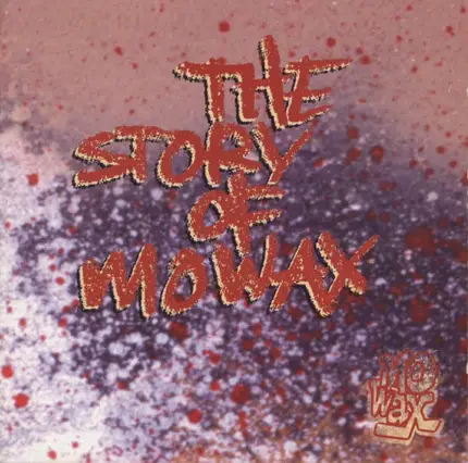 Attica Blues,Prunes,Howie B,Sam Sever, u.a - The Story Of Mo' Wax