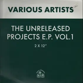 Various Artists - The Unreleased Projects E.P. Vol. 1.