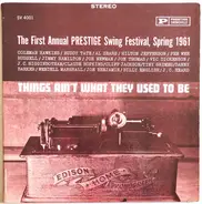Swing Festival Compilation - Things Ain't What They Used To Be - The First Annual Prestige Swing Festival, Spring 1961