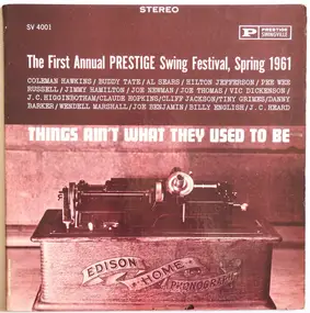 Various Artists - Things Ain't What They Used To Be - The First Annual Prestige Swing Festival, Spring 1961