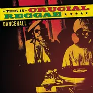 Lion, Sizzla, Luciano a.o. - This Is Crucial Reggae: Dancehall