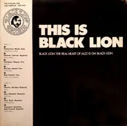 Thelonious Monk, Charles Tolliver Quartet, Hampton Hawes Trio a.o. - This Is Black Lion - Black Lion: The Real Heart Of Jazz Is On Black Lion