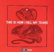 Red Animal War, Slowride a.o - This Is How I Kill My Tears