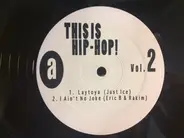 Just-Ice, Eric B. & Rakim, The Crash Crew, Grandmaster Flash - This Is Hip-Hop! Vol. 2