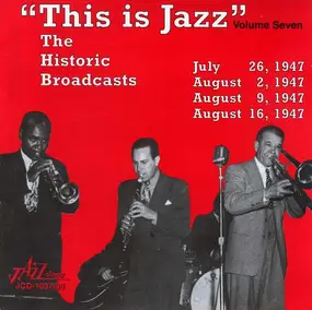 Various Artists - This Is Jazz: The Historic Broadcasts, Volume Seven