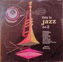 LP - Bunny Berigan And His Boys, The Dave Brubeck Quartet,  Bix Beiderbecke a.o. - This Is Jazz No. 2