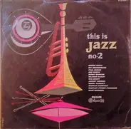 Bunny Berigan And His Boys, The Dave Brubeck Quartet,  Bix Beiderbecke a.o. - This Is Jazz No. 2