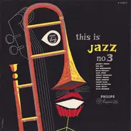 Billie Holliday, count Basie, Dave Brubeck a.o. - This Is Jazz No. 3