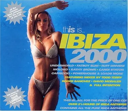 Fatboy Slim, Underworld, ATB... - This Is... Ibiza 2000