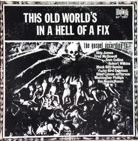 Robert Wilkins - This Old World's In A Hell Of A Fix