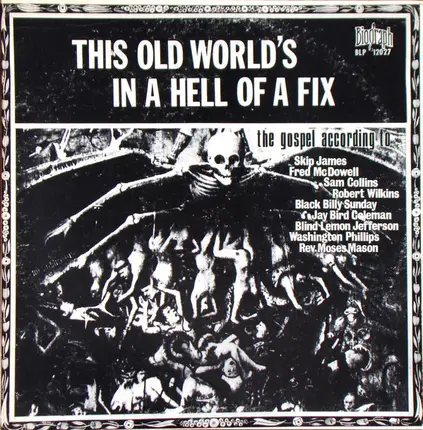 Black Billy Sunday, Robert Wilkins, a.o. - This Old World's In A Hell Of A Fix