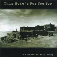 Various - This Note's For You Too! • A Tribute To Neil Young