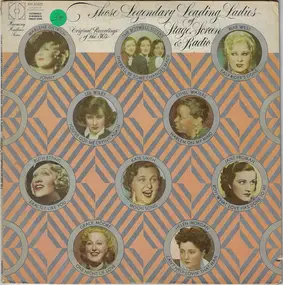Various Artists - Those Legendary Leading Ladies Of Stage, Screen & Radio (Original Recordings Of The 30's)