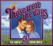 The Mamas and the Papas, Kenny Rogers, Cher a.o. - Those Were The Days: 30 Years Of Great Folk Hits