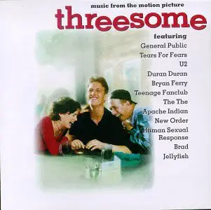 Tears For Fears / General Public / New Order a.o. - Threesome: Music From The Motion Picture