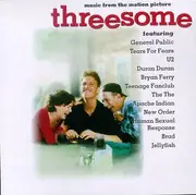 CD - Tears For Fears / General Public / New Order a.o. - Threesome: Music From The Motion Picture