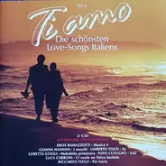 Eros Ramazzotti, Umberto Tozzi a.o. - Ti Amo - Die Schönsten Love-Songs Italiens  Vol. 2