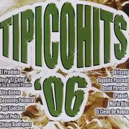José "El Calvo", Alex Bueno. a.o. - Tipicohits '06