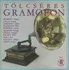 LP - Rátonyi Róbert, Haumann Péter a.o. - Tölcséres Gramofon