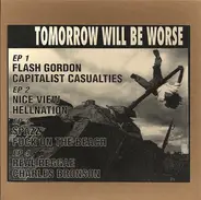 Flash Gordon / Capitalist Casualties a.o. - Tomorrow Will Be Worse