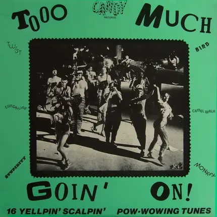 Too Much Goin' On - Too Much Goin' On - 16 Yellpin' Scalpin' Pow-Wowing Tunes