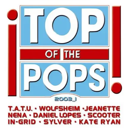 TATU,Jeanette,Wolfsheim,Nena,Samajona, u.a - Top of the Pops 2003/1
