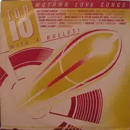 Stevie Wonder, Marvin Gaye, Commodores a.o. - Top 10 With A Bullet! Motown Love Songs