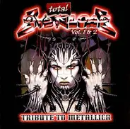 Last Chapter, Sickness, Engrave - Total Overload: Tribute To Metallica, Vol. 1 & 2