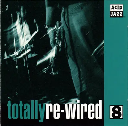 The K. Collective,Terry Callier,Ace Of Clubs,a.o - Totally Re-Wired 8