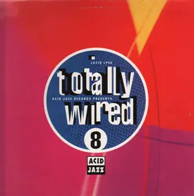Various Artists - Totally Wired 8