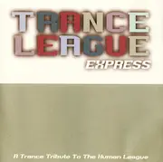 CD - Oakey, Callis, Burden, ... - Trance League Express (A Trance Tribute To The Human League)