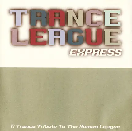 Oakey, Callis, Burden, ... - Trance League Express (A Trance Tribute To The Human League)