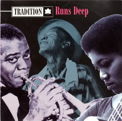 Louis Armstrong, Woody Guthrie, Odetta - Tradition Runs Deep