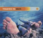 Moby / Paul Van Dyk / a.o. - Trashed In Ibiza