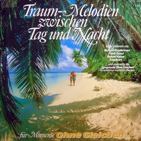 Richard Clayderman - Traum-Melodien zwischen Tag und Nacht...für Momente Ohne Gleichen
