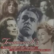 Gitta; Kirsten Heiberh; Ernie Bieler - Traummusik 2 (Weitere Melodien Zum Träumen In Historischen Originalaufnahmen 1936-1956)