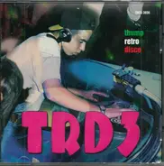 Bardeux, El Maestro, XPIN, ... - TRD3: Thump Retro Disco