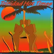 CD - Kindred, David Rudder a.o. - Trinidad Hot Times - Sounds & Beats From The Nineties